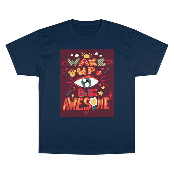 Wake Up And Be Awesome - Burgandy