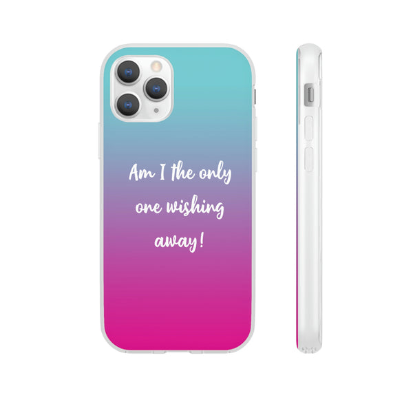 Am I The Only One Wishing Away Case