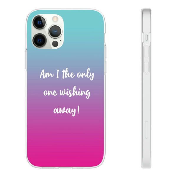 Am I The Only One Wishing Away Case