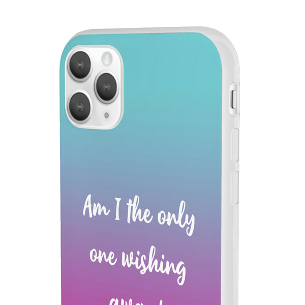 Am I The Only One Wishing Away Case