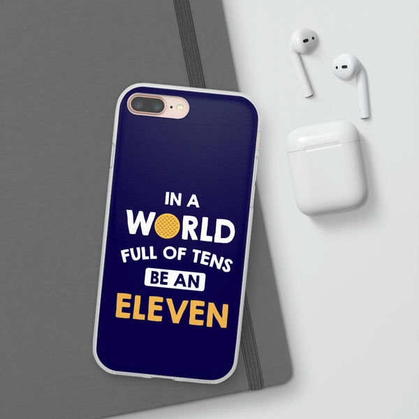 In A World Full Of Tens Be An Eleven Case