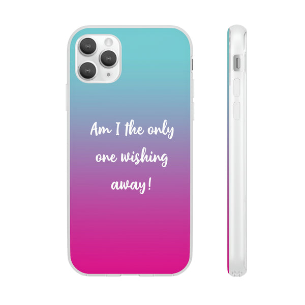 Am I The Only One Wishing Away Case