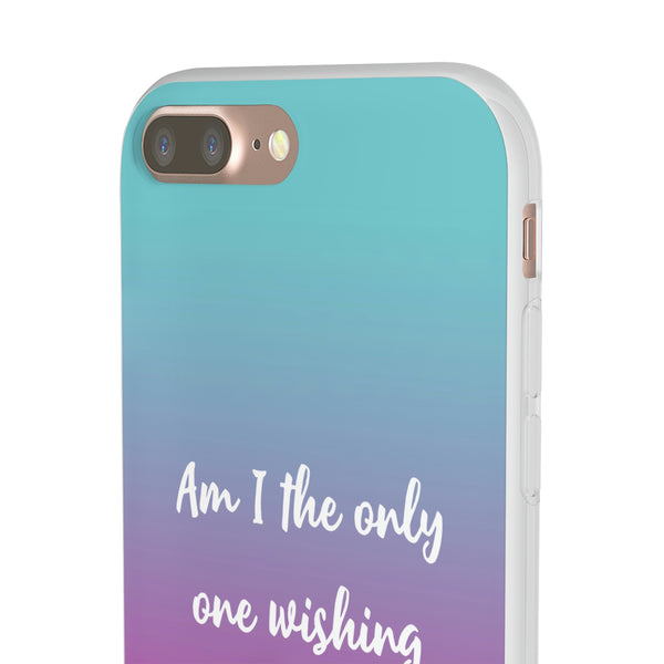 Am I The Only One Wishing Away Case