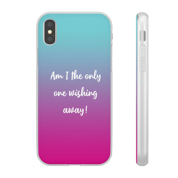 Am I The Only One Wishing Away Case