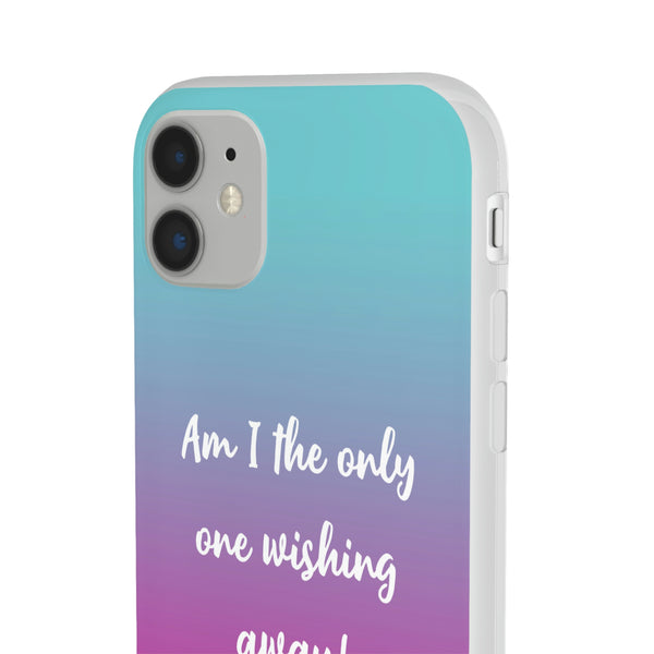 Am I The Only One Wishing Away Case