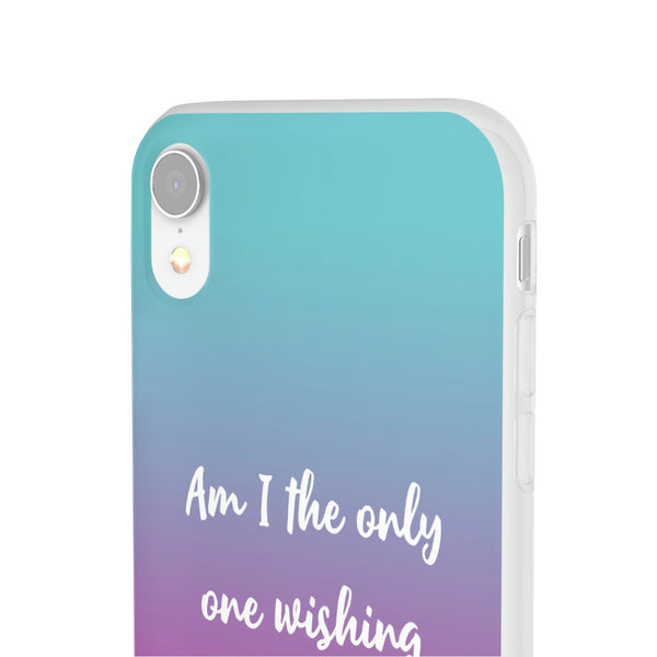 Am I The Only One Wishing Away Case