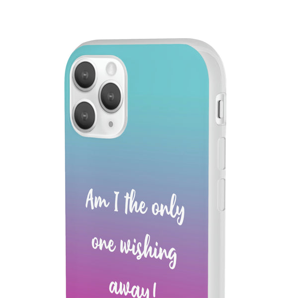 Am I The Only One Wishing Away Case